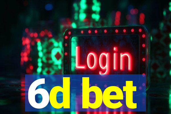 6d bet